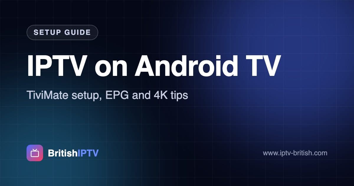 IPTV on Android TV US guide – TiviMate setup, EPG and 4K tips